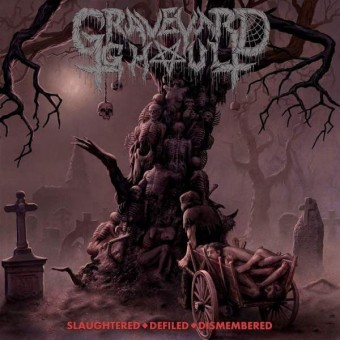Graveyard Ghoul - Slaughtered - Defiled - Dismembered - CD