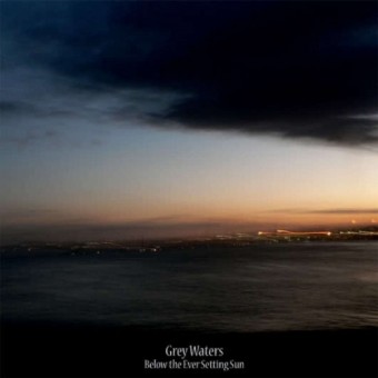 Grey Waters - Below The Ever Setting Sun - LP COLOURED