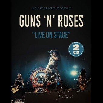 Guns N' Roses - Live On Stage (Radio Broadcast Recordings) - 2CD DIGIPAK