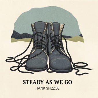 Hank Shizzoe - Steady As We Go - CD DIGISLEEVE
