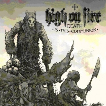 High On Fire - Death Is The Communion - CD