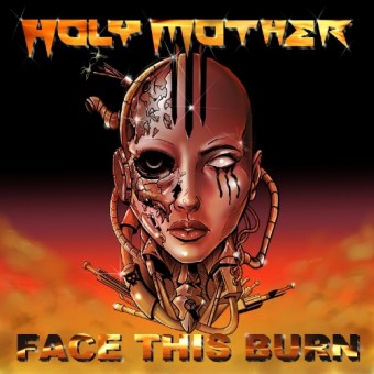 Holy Mother - Face This Burn - CD DIGIPAK