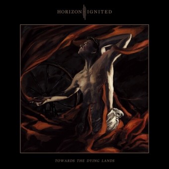 Horizon Ignited - Towards The Dying Lands - CD