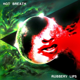 Hot Breath - Rubbery Lips - CD DIGIPAK