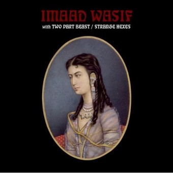Imaad Wasif - With two part beast / Strange Hexes - CD