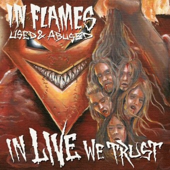 In Flames - Used & Abused - In Live We Trust - DOUBLE CD