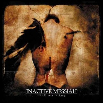 Inactive Messiah - Be My Drug - CD