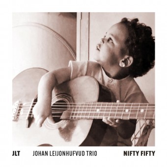 JLT - Johan Leijonhufvud Trio - Nifty Fifty - CD DIGIPAK