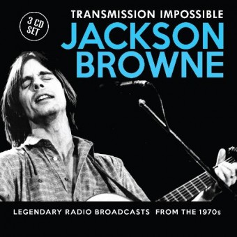 Jackson Browne - Transmission Impossible (Radio Broadcasts) - 3CD DIGIPAK