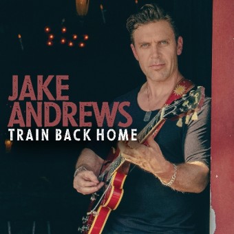 Jake Andrews - Train Back Home - CD DIGIPAK