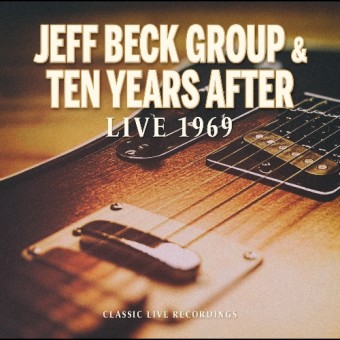 Jeff Beck Group & Ten Years After - Live 1969 (Legendary Radio Brodcast Recordings) - CD