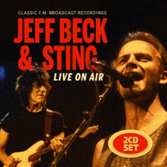 Jeff Beck & Sting - Live On Air (Legendary Radio Broadcast) - 2CD DIGISLEEVE