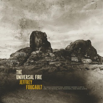 Jeffrey Foucault - The Universal Fire - CD DIGIPAK