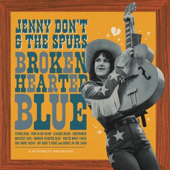 Jenny Don't And The Spurs - Broken Hearted Blue - CD DIGIPAK