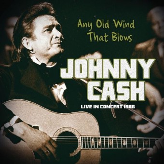 Johnny Cash - Any Old Wind That Blows - Live In Concert 1986 - CD
