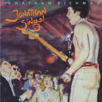 Jonathan Richman And The Modern Lovers - Jonathan Sings! - CD DIGIPAK