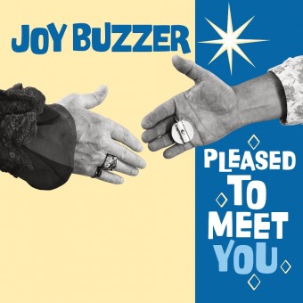 Joy Buzzer - Pleased to Meet You - CD DIGISLEEVE