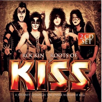 Kiss - Rockin Roots Of Kiss - DOUBLE CD