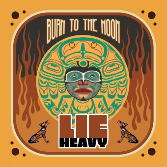 Lie Heavy - Burn To The Moon - CD DIGIPAK