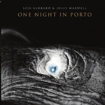 Lisa Gerrard And Jules Maxwell - One Night In Porto - CD DIGIPAK