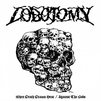 Lobotomy - When Death Draws Near - Against The Gods - LP