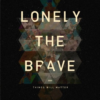 Lonely The Brave - Things Will Matter - CD