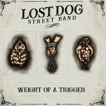 Lost Dog Street Band - Weight Of A Trigger - LP