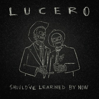 Lucero - Should’ve Learned By Now - CD DIGISLEEVE