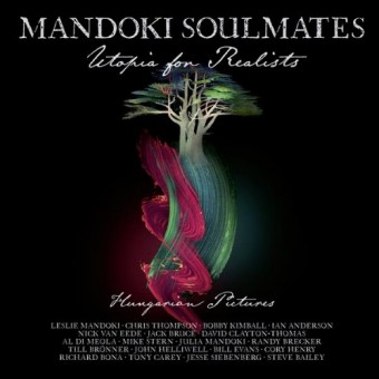 Mandoki Soulmates - Utopia For Realists: Hungarian Pictures - CD + Blu-ray digibook