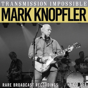 Mark Knopfler - Transmission Impossible (Rare Broadcast Recordings) - 3CD BOX