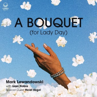 Mark Lewandowski - A Bouquet (For Lady Day) - CD DIGISLEEVE