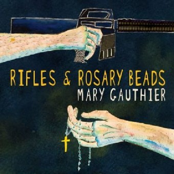 Mary Gauthier - Rifles & Rosary Beads - CD DIGISLEEVE