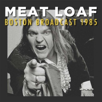 Meat Loaf - Boston Broadcast 1985 - DOUBLE LP GATEFOLD