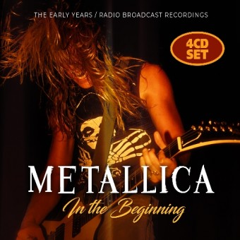 Metallica - In The Beginning (Radio Broadcast) - 4CD DIGISLEEVE