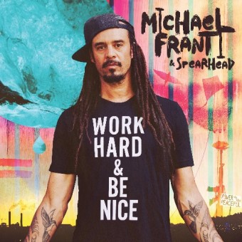 Michael Franti & Spearhead - Work Hard And Be Nice - DOUBLE LP GATEFOLD