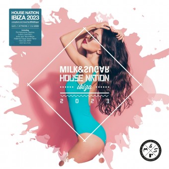 Milk & Sugar - House Nation Ibiza 2023 - 2CD DIGIPAK