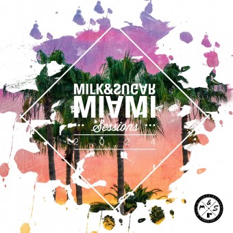 Milk & Sugar - Milk & Sugar Miami Sessions 2024 - 2CD DIGIPAK