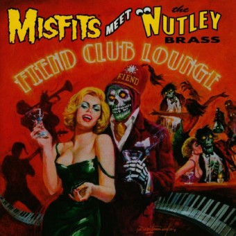 Misfits Meet The Nutley Brass - Fiend Club Lounge (Expanded Edition) - CD DIGIPAK