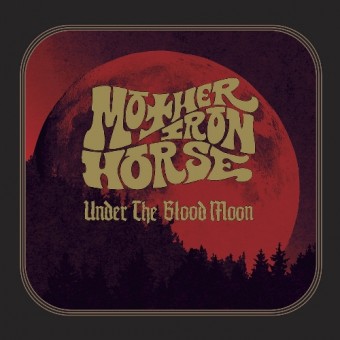 Mother Iron Horse - Under The Blood Moon - CD DIGIPAK