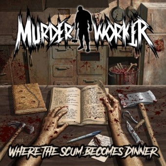 Murder Worker - Where The Scum Becomes Dinner - LP