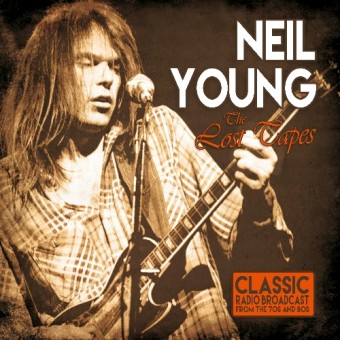 Neil Young - The Lost Tapes (Rare Broadcast Recording 1982) - CD
