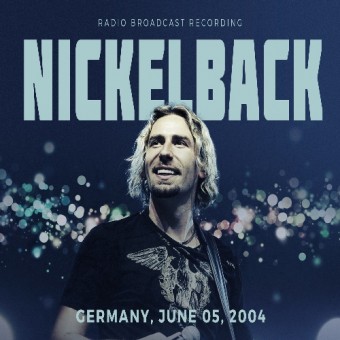 Nickelback - Germany, June 05, 2004 (Radio Broadcast Recordings) - CD DIGIPAK