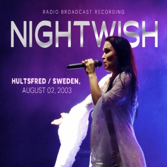 Nightwish - Hultsfred - Sweden, August 02, 2003 (Radio Broadcast Recordings) - CD DIGIPAK