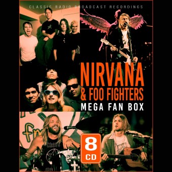Nirvana And Foo Fighters - Mega Fan Box (Classic Radio Broadcast Recordings) - 8CD DIGISLEEVE A5