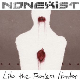 Nonexist - Like The Fearless Hunter - CD