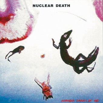 Nuclear Death - Harmony Drinks On You - CD