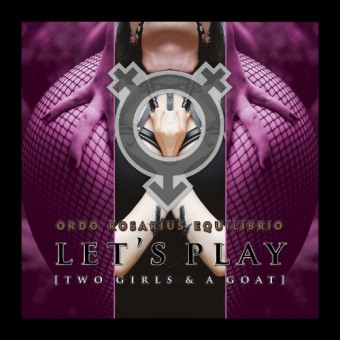 Ordo Rosarius Equilibrio - Let's Play (Two Girls And A Goat) - CD DIGIPAK