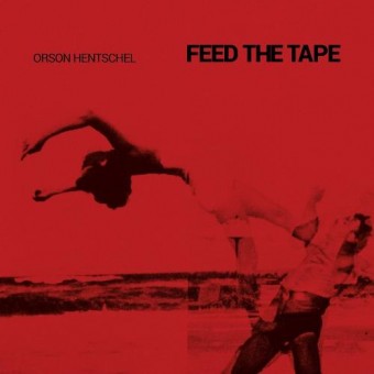 Orson Hentschel - Feed The Tape - DOUBLE LP GATEFOLD