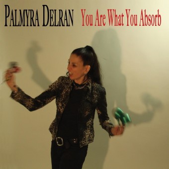 Palmyra Delran - You Are What You Absorb - CD DIGISLEEVE