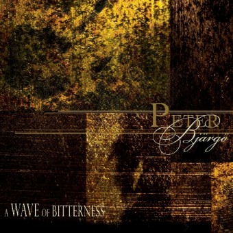 Peter Bjargo - A Wave Of Bitterness - CD DIGIPAK